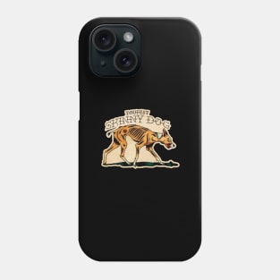 Skinny dog Phone Case