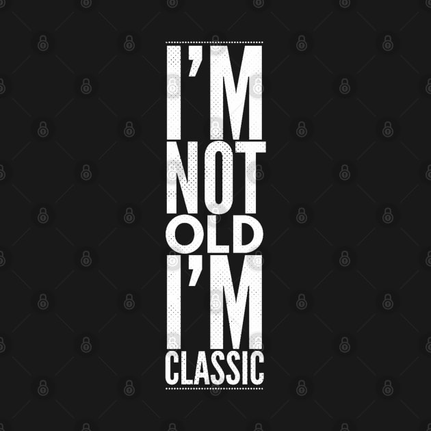 im not old im classic 33 by naughtyoldboy