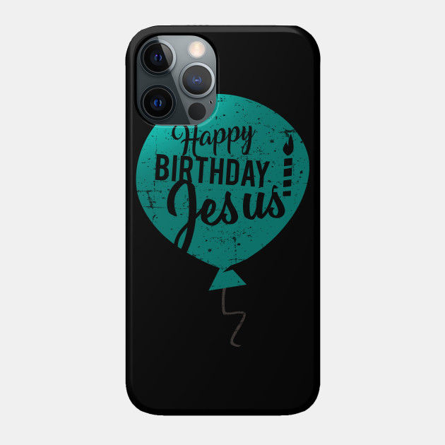 Happy Birthday Jesus, true meaning of Christmas for Christians - Religion - Phone Case