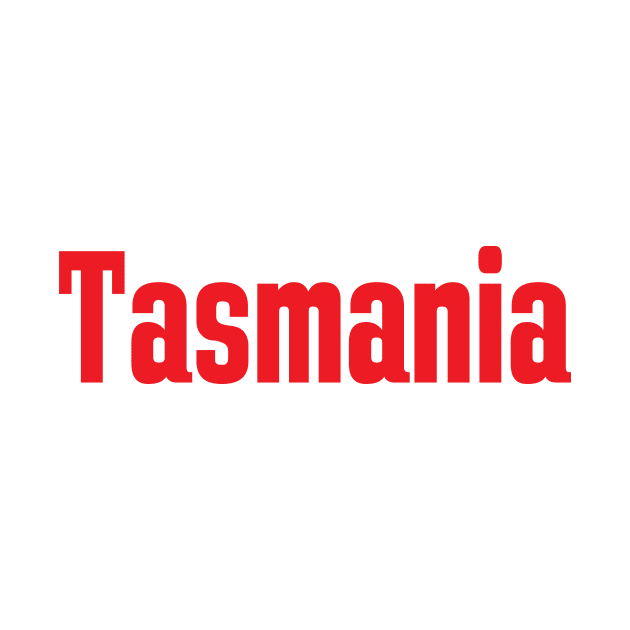 Tasmania Australia Raised Me Tas Tassie Tasmanian by ProjectX23Red