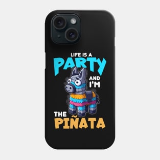 Life is a Party And I'm the Piñata - Funny Donkey Phone Case