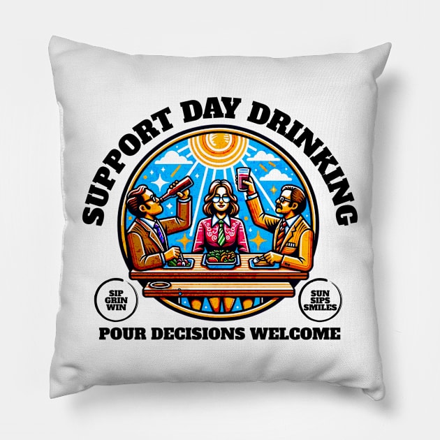 Support Day Drinking Women Funny Pour Decisions Welcome Sips Pillow by Dezinesbyem Designs