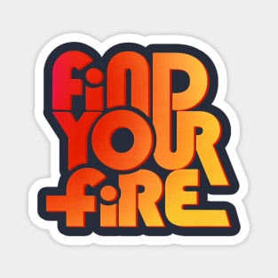 Find Your Fire Typography Magnet