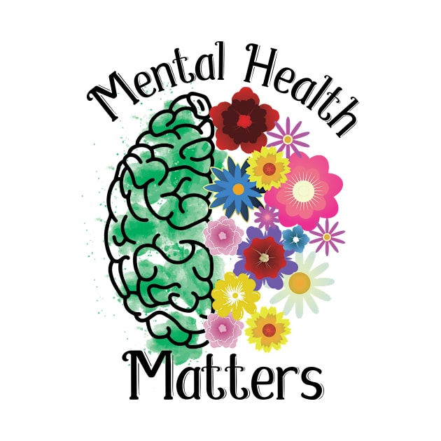 Mental Health Matters Floral by Kelleh Co. 