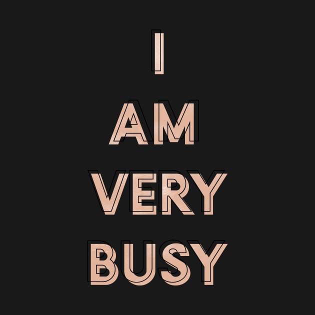 I Am Very Busy by Asilynn