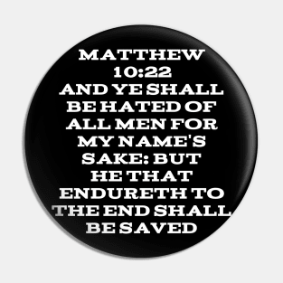 Matthew 10:22 King James Version (KJV) Bible Verse Typography Pin