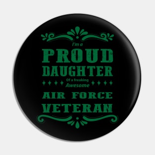 Proud Daughter Of A  Air Force Veteran Pin