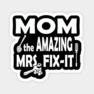 Mom The Amazing Mrs. Fix-It Fun Handyman Gift for Mom Mother Handywoman Gifts Magnet