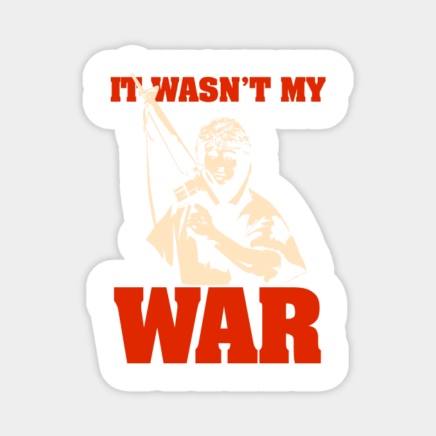 It Wasn't My War (Rambo) Magnet by mosgraphix