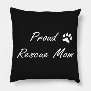 Proud Rescue Mom-Dogs Lover, Gift For Dog Mom Pillow