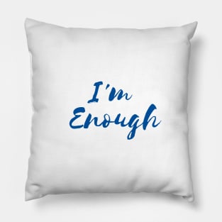 I'm Enough - Motivation Inspiring Words for Self Development, Growth Mindset & Entrepreneurship Pillow