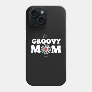 Best Groovy Mom Ever Graphic Mothers Day Gift Phone Case