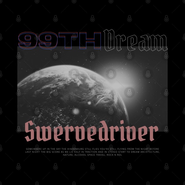 Swervedriver - 99TH Dream // In album Fan Art designs by Liamlefr