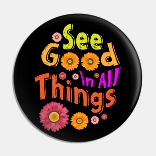 See Good In All Things - Summer days Pin