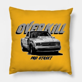 Overkill Pro Street S10 on BACK of Shirt Pillow