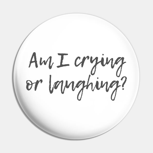 Crying or Laughing Pin by ryanmcintire1232