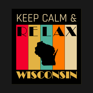 WISCONSIN - US STATE MAP - KEEP CALM & RELAX T-Shirt