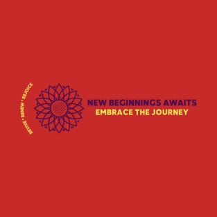 Revive, Renew, Rejoice - New Beginnings Awaits, Embrace The Journey T-Shirt