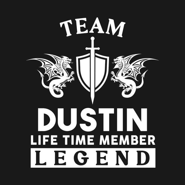 Dustin Name T Shirt - Dustin Life Time Member Legend Gift Item Tee by unendurableslemp118