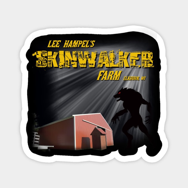 Lee Hampel's Skinwalker Farm Magnet by Chum Bucket Studios