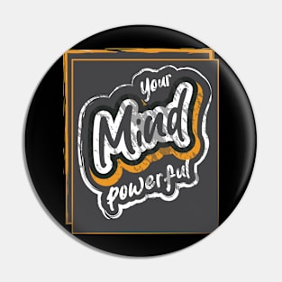 Your Mind Powerful Pin