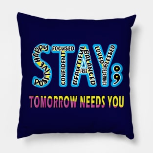 Tomorrow Needs You Mental Health Matters Pillow