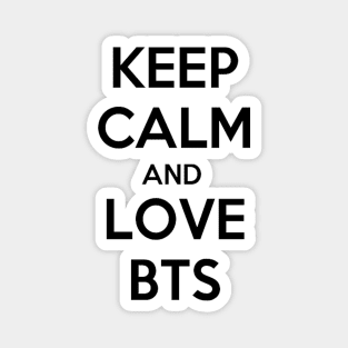 KEEP CALM AND LOVE BTS black pink Magnet