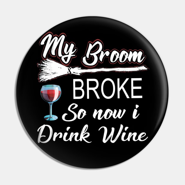 My Broom Broke Now I Drink Wine Halloween Pin by schaefersialice