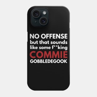 Commie Gobbledegook! Phone Case