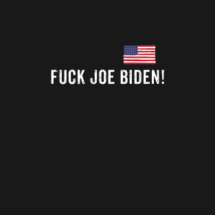 Fuck Biden USA Flag FUnny T-Shirt