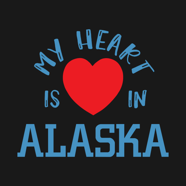 My Heart Is In Alaska, State Of AK Residents Pride Gift by twizzler3b