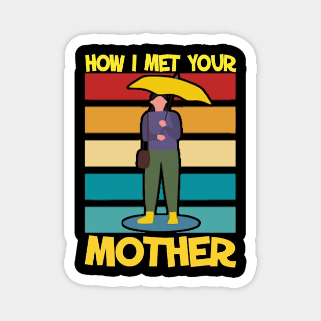 How I Met Your Mother#C Magnet by how i met your mother
