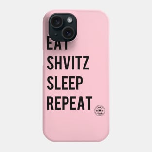 Eat Shvitz Sleep Repeat Phone Case