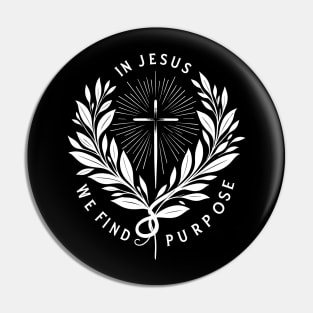 In Jesus We Find Purpose Pin