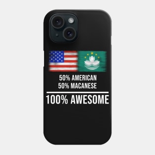 50% American 50% Macanese 100% Awesome - Gift for Macanese Heritage From Macau Phone Case