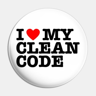 I Love My Clean Code - Funny Programer Quote Pin