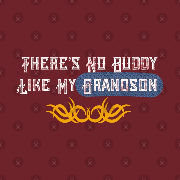 funny there is no buddy like my grandson by Duodesign