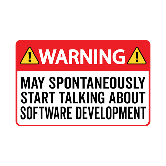 Warning May Spontaneously Start Talking About Software Development by HaroonMHQ