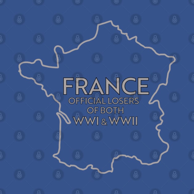 FRANCE LOSER OF BOTH WWI & WWII by ART by RAP