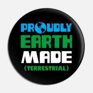 Proudly Earth Made Funny Proud Earthling Slogan Retro Vintage Meme Pin