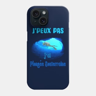 j'peux pas j'ai plongée souterraine Phone Case