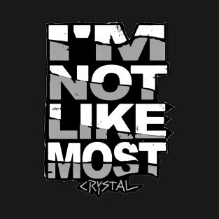 CRYSTAL ''NOT LIKE MOST'' T-Shirt