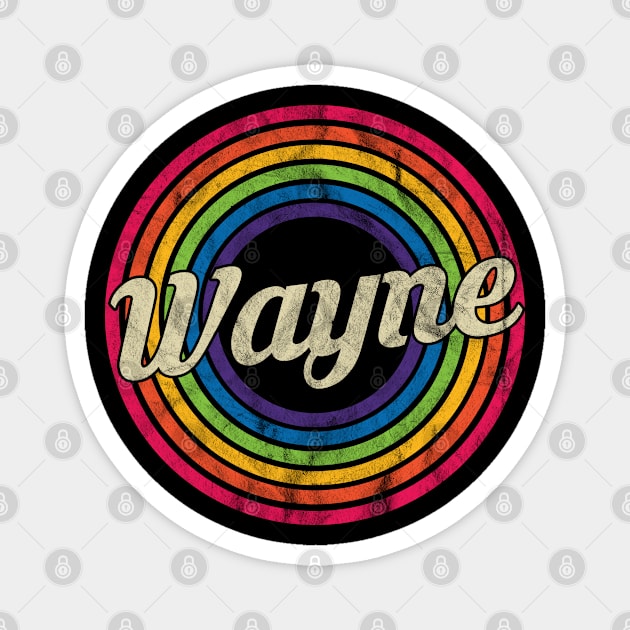 Wayne - Retro Rainbow Faded-Style Magnet by MaydenArt