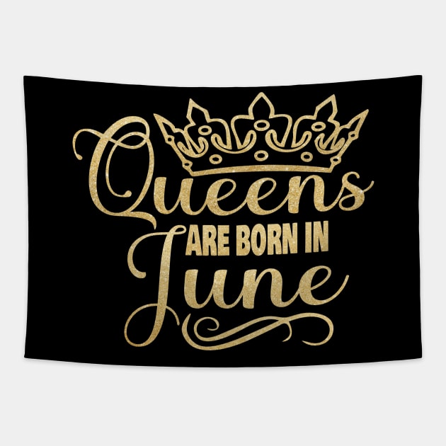 Queens are born in June Tapestry by trendybestgift