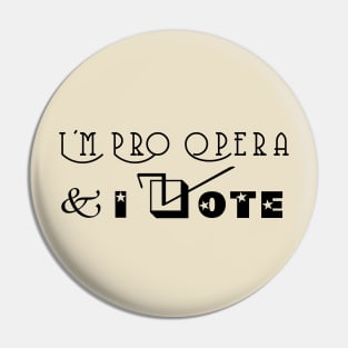 I'm Pro Opera And I Vote Pin