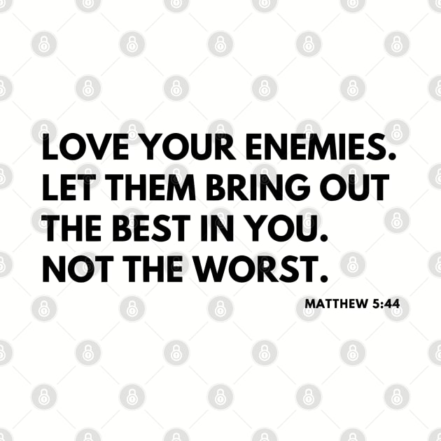 Christian Quote: Love Your Enemies by ChristianLifeApparel