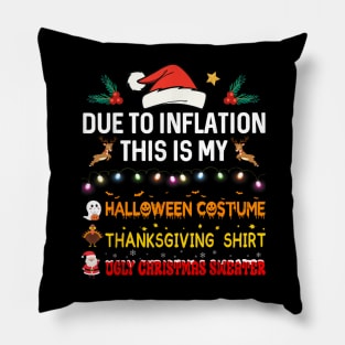 Due to Inflation This is My Halloween Thanksgiving Christmas Pillow