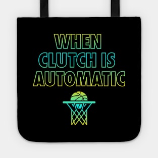 When Clutch is Automatic Tote