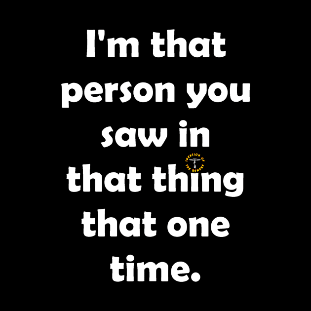 I'm That Person You Saw in That Thing That One Time 2 by Invasion of the Remake