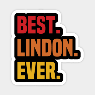 BEST LINDON EVER ,LINDON NAME Magnet